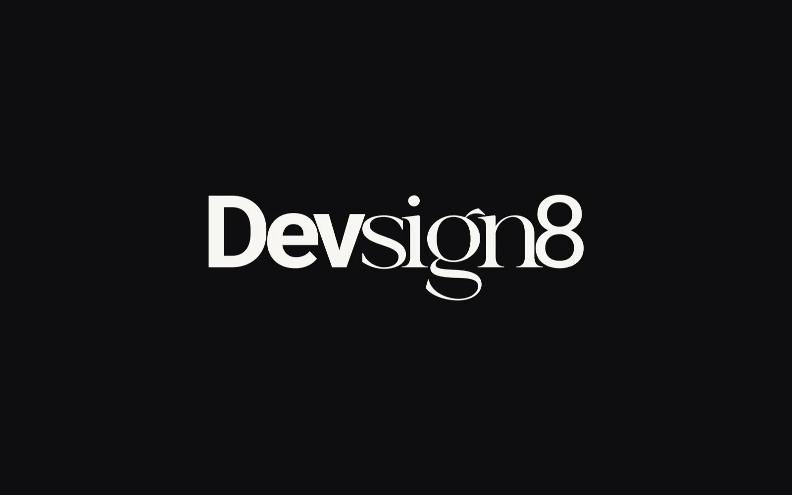 The Devsign8 wordmark in warm white on ink: Dev in a heavy sans serif, sign8 in a high-contrast serif.